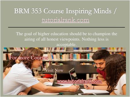 BRM 353 Course Inspiring Minds / tutorialrank.com