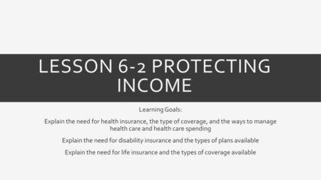 Lesson 6-2 Protecting Income