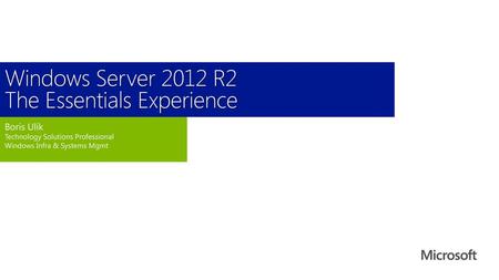 Windows Server 2012 R2 The Essentials Experience