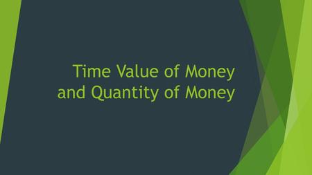 Time Value of Money and Quantity of Money
