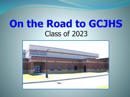 On the Road to GCJHS Class of 2023.