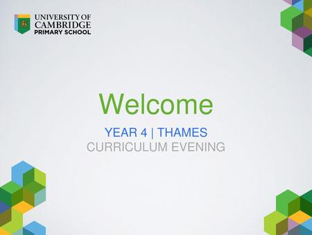 Welcome Year 4 | Thames CURRICULUM evening.