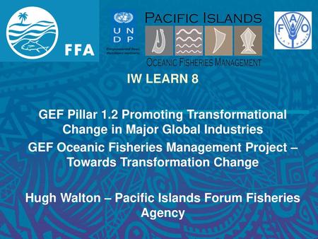 Hugh Walton – Pacific Islands Forum Fisheries Agency