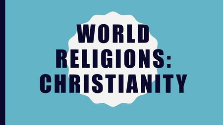 World Religions: Christianity