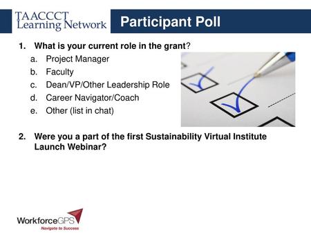 Participant Poll What is your current role in the grant?