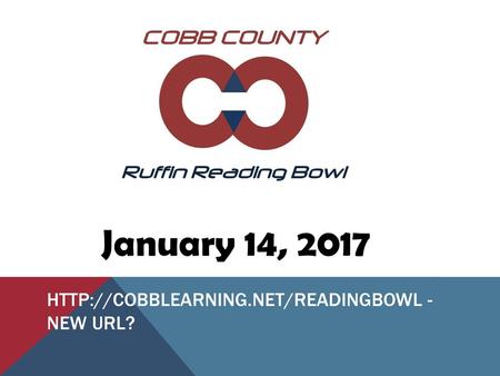 Http://cobblearning.net/readingbowl -NEW URL? January 14, 2017 http://cobblearning.net/readingbowl -NEW URL?