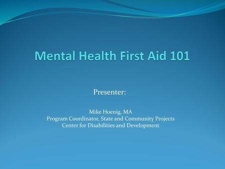 Mental Health First Aid 101