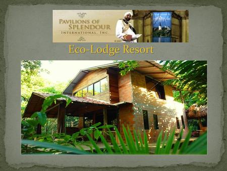 Eco-Lodge Resort.