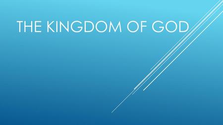 The Kingdom of God.