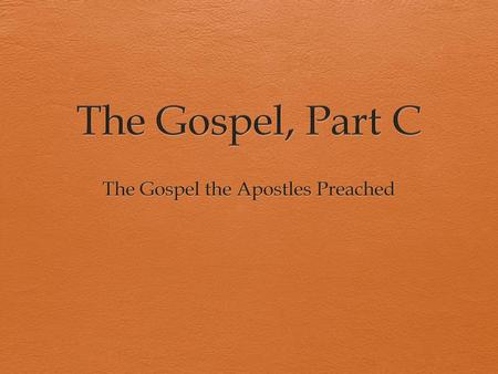 The Gospel the Apostles Preached