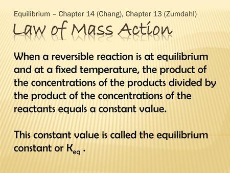 Equilibrium – Chapter 14 (Chang), Chapter 13 (Zumdahl)