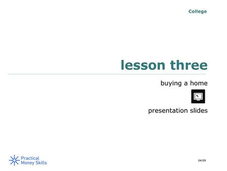 College lesson three buying a home presentation slides 04/09.