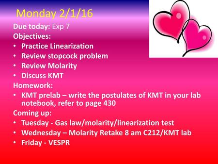 Monday 2/1/16 Due today: Exp 7 Objectives: Practice Linearization