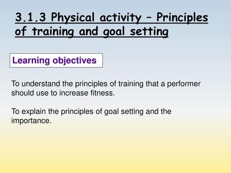 3.1.3 Physical activity – Principles of training and goal setting