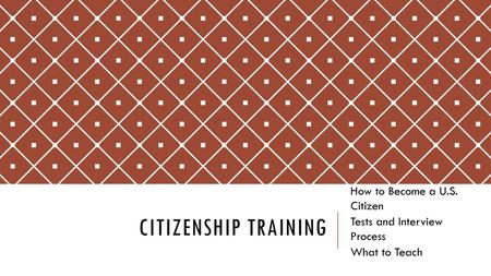 How to Become a U.S. Citizen Tests and Interview Process What to Teach