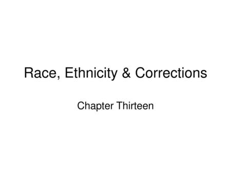 Race, Ethnicity & Corrections