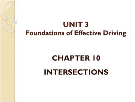 UNIT 3 Foundations of Effective Driving