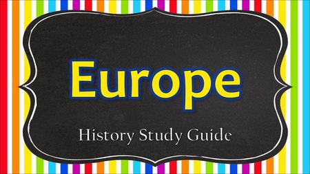 Europe History Study Guide.