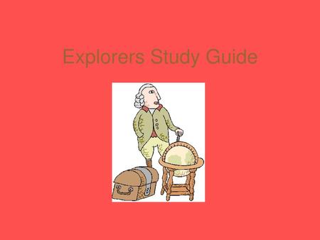 Explorers Study Guide.