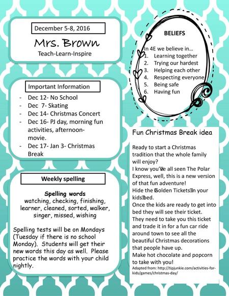 Mrs. Brown December 5-8, 2016 BELIEFS Teach-Learn-Inspire