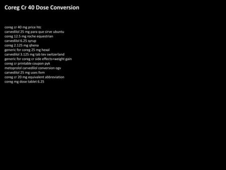 Coreg Cr 40 Dose Conversion