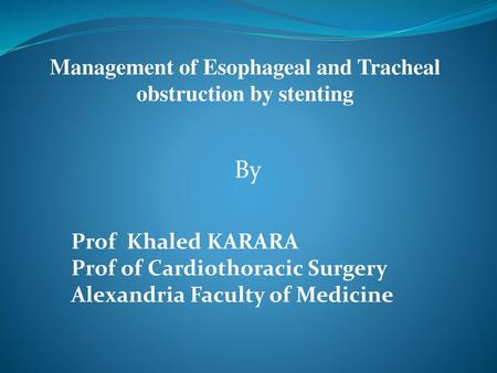 Management of Esophageal and Tracheal obstruction by stenting