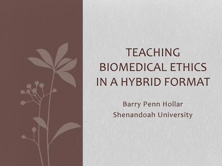Teaching Biomedical Ethics in a Hybrid Format