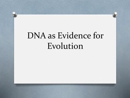 DNA as Evidence for Evolution