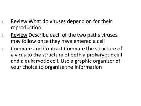Review What do viruses depend on for their  reproduction