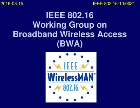 IEEE Working Group on Broadband Wireless Access (BWA)