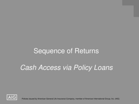 Sequence of Returns Cash Access via Policy Loans