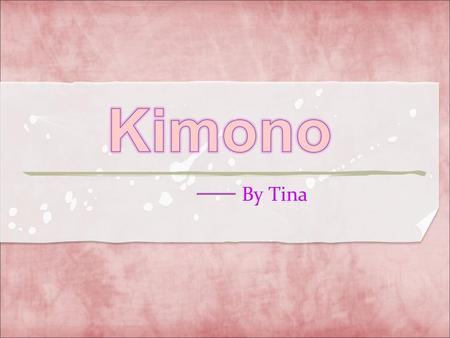 Kimono By Tina.