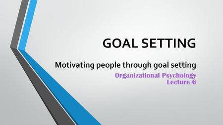 goal setting Motivating people through goal setting