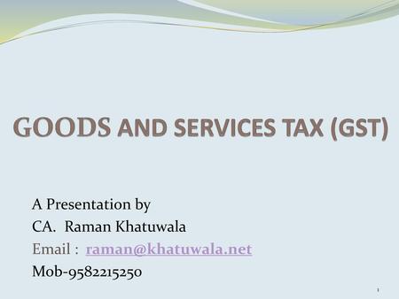 GOODS AND SERVICES TAX (GST)