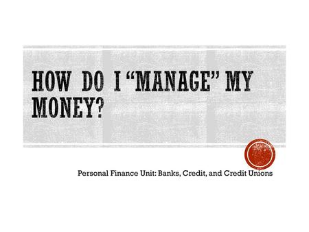 How Do I “Manage” My Money?