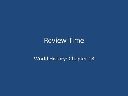 World History: Chapter 18