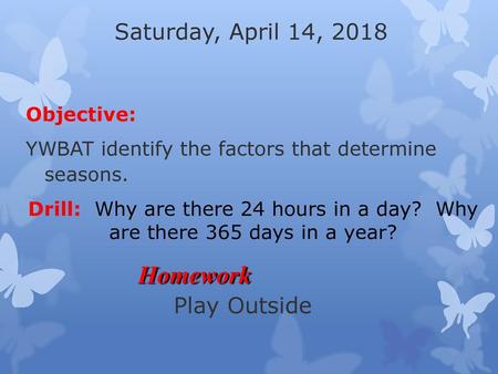 Homework Saturday, April 14, 2018 Play Outside Objective: