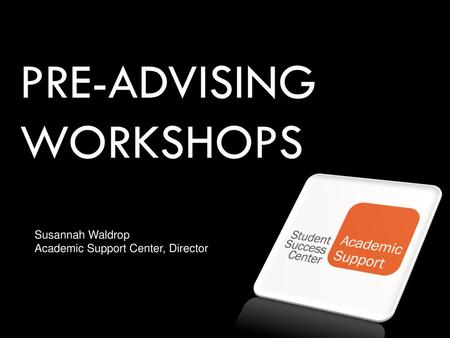 Pre-Advising Workshops