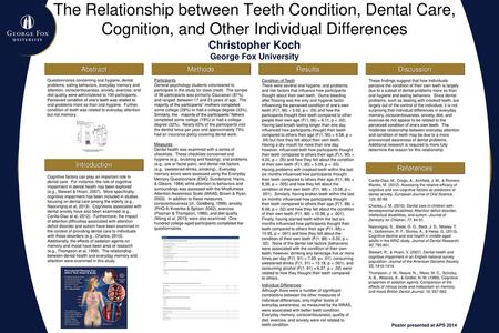 The Relationship between Teeth Condition, Dental Care, Cognition, and Other Individual Differences Christopher Koch George Fox University Abstract Methods.