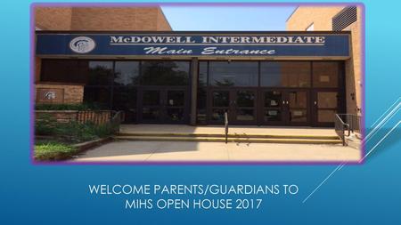 Welcome Parents/Guardians to MIHS Open House 2017