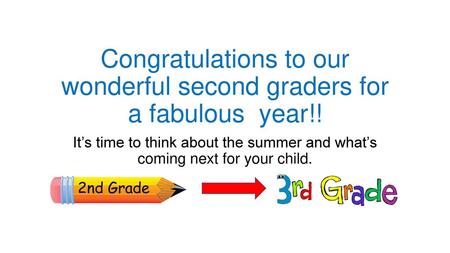 Congratulations to our wonderful second graders for a fabulous year!!