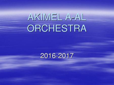 AKIMEL A-AL ORCHESTRA 2016-2017.
