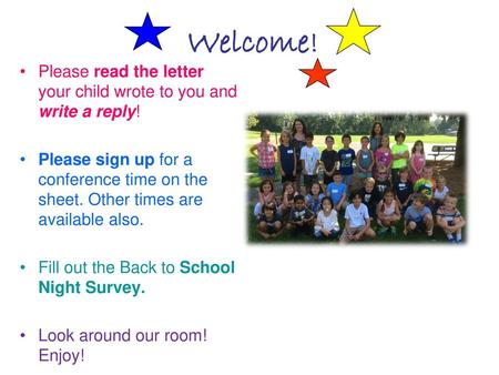 Welcome! Please read the letter your child wrote to you and write a reply! Please sign up for a conference time on the sheet. Other times are available.