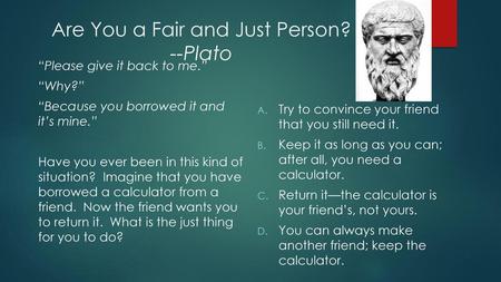 Are You a Fair and Just Person? --Plato