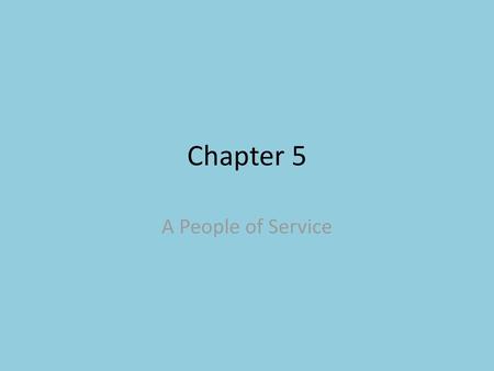 Chapter 5 A People of Service.
