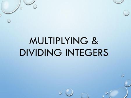 Multiplying and Dividing Integers - ppt download