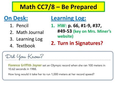 Math CC7/8 – Be Prepared On Desk: Learning Log: Turn in Signatures?