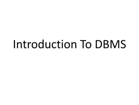 Introduction To DBMS.