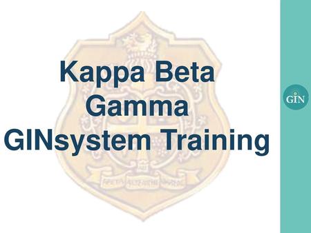 Kappa Beta Gamma GINsystem Training