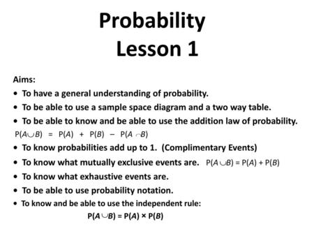 Probability Lesson 1 Aims: